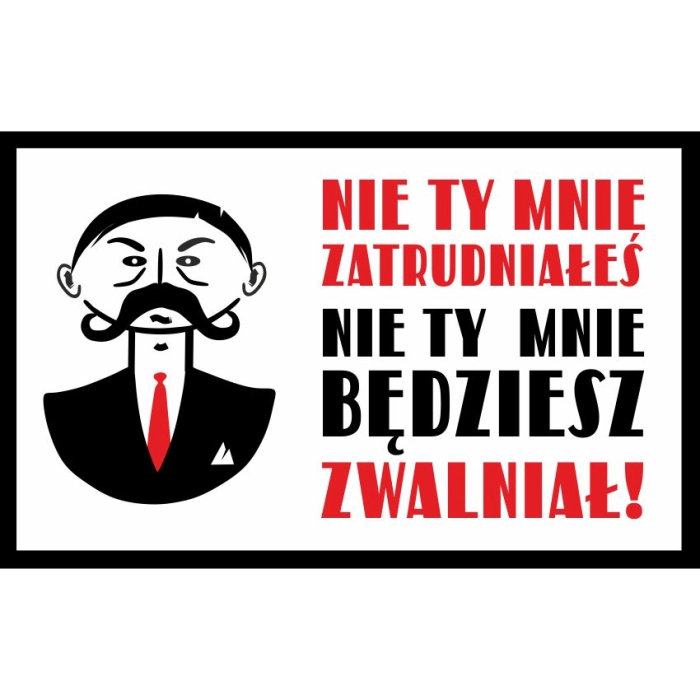 Tablica PRL - Nie ty mnie zatrudniałeś nie ty mnie będziesz zwalniał