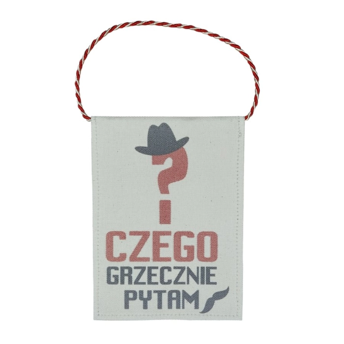 Proporczyk z hasłem czego grzecznie pytam?
