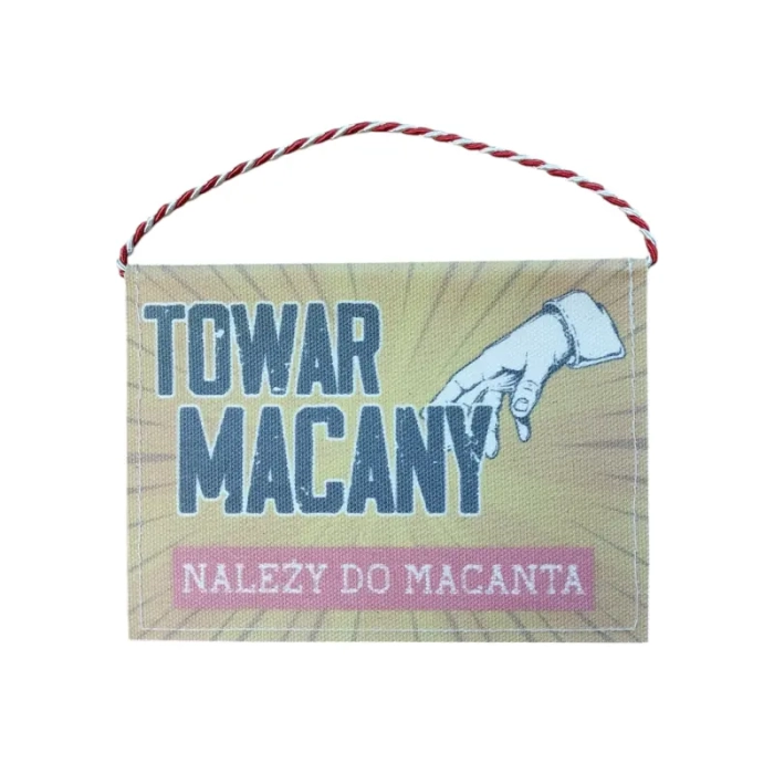 Proporczyk z hasłem towar macany należy do macanta
