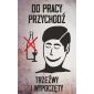 Tablica PRL do pracy przychodź trzeźwy i wypoczęty